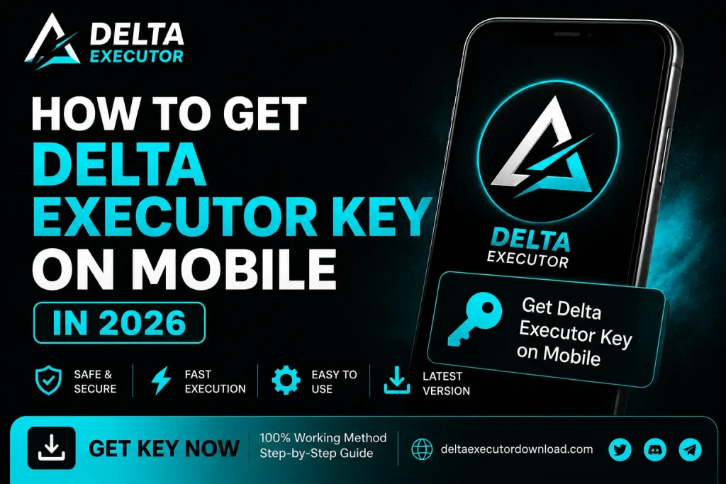 How to Get Delta Executor Key on Mobile in 2026 1 What Is the Delta Executor Key